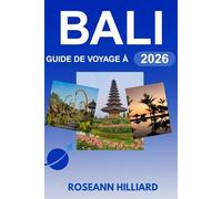 GUIDE DE VOYAGE À BALI 2026: « Découvrez le bonheur insulaire, les aventures durables et les merveilles culturelles »