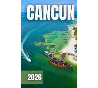 GUIDE DE VOYAGE À CANCÚN 2026