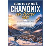 Guide de voyage à Chamonix en hiver 2027