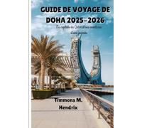GUIDE DE VOYAGE À DOHA 2025-2026: La capitale du Qatar et ses aventures d'une journée (“Footprints of the World: A Traveler’s Companion”)