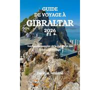 GUIDE DE VOYAGE À GIBRALTAR 2026: Votre guide complet de la culture et des aventures côtières