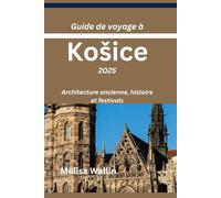 Guide de voyage à Košice 2025: Architecture ancienne, histoire et festivals