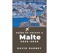 Guide de voyage à Malte 2025-2026: Explorez la culture locale, l'histoire et les aventures côtières avec des itinéraires pratiques et des conseils de planification d'initiés