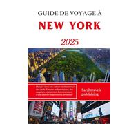 GUIDE DE VOYAGE À NEW YORK 2025: Plongez dans une culture enchanteresse, des chefs-d'œuvre architecturaux, des surprises culinaires et des excursions d'une journée inspirantes à proximité