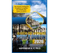 GUIDE DE VOYAGE À PETIT BUDGET À DUBLIN 2026: des moyens intelligents d'explorer la capitale de l'Irlande avec valeur et culture