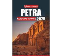 Guide de voyage à Pétra 2026: Un guide complet pour explorer les merveilles antiques de la Jordanie, des informations culturelles, des attractions incontournables et des conseils de voyage pratiques