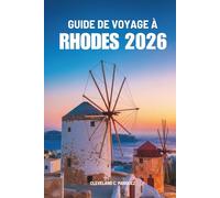 GUIDE DE VOYAGE À RHODES 2026: À la découverte de l'histoire, de la culture et de la vie insulaire en Grèce
