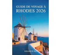 GUIDE DE VOYAGE À RHODES 2026: Découvrez la riche histoire et les belles plages de l'ancienne île grecque