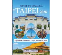 GUIDE DE VOYAGE À TAIPEI 2026: Explorez et découvrez Taipei comme un local
