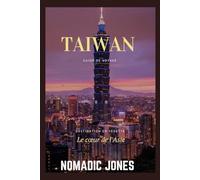 Guide de voyage à Taïwan 2025