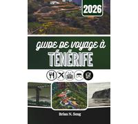 GUIDE DE VOYAGE À TÉNÉRIFE 2026: Où l'aventure rencontre la tranquillité sous le soleil des Canaries