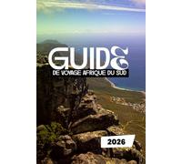 GUIDE DE VOYAGE AFRIQUE DU SUD 2026
