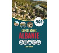 GUIDE DE VOYAGE ALBANIE 2026: Là où l'Europe semble encore improvisée