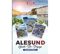 GUIDE DE VOYAGE ALESUND 2026: Découvrez des trésors cachés, des sites historiques, des conseils de voyage et des expériences de vacances inoubliables