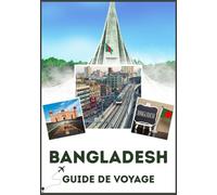GUIDE DE VOYAGE AU BANGLADESH 2026