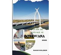 GUIDE DE VOYAGE AU BOTSWANA 2026