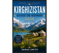 Guide de Voyage au Kirghizistan 2026