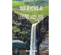 Guide de voyage au Lesotho 2025-2026: Le royaume dans le ciel