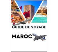 GUIDE DE VOYAGE AU MAROC 2026