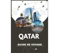 GUIDE DE VOYAGE AU QATAR 2026