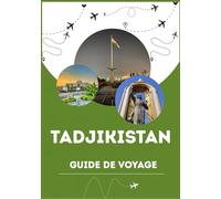 GUIDE DE VOYAGE AU TADJIKISTAN 2026