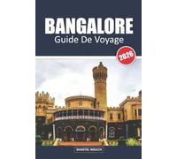 GUIDE DE VOYAGE BANGALORE 2026: Découvrir l'essence de la cité-jardin de l'Inde