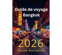 Guide de voyage Bangkok 2026: Itinéraires d'initiés, marchés flottants, palais royaux et aventures épiques de street-food