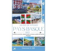 Guide de voyage basque 2025: Conseils essentiels, culture locale et points forts cachés du nord de l'Espagne (Updated Travel Guide 2025-2026)