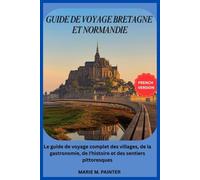 GUIDE DE VOYAGE BRETAGNE ET NORMANDIE