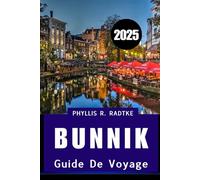 GUIDE DE VOYAGE BUNNIK 2025: « La tranquillité intemporelle des Pays-Bas vous attend »