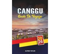 GUIDE DE VOYAGE CANGGU 2026: Clubs de plage, breaks de surf, rizières, retraites de yoga et vie nocturne à Bali