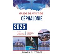 GUIDE DE VOYAGE CÉPHALONE 2025: Un paradis de merveilles naturelles et de culture riche en Grèce