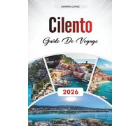 GUIDE DE VOYAGE CILENTO 2026: Découvrez des joyaux cachés, des monuments historiques, des conseils de voyage et des expériences de vacances inoubliables