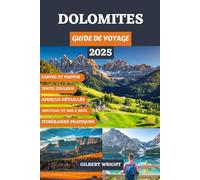 GUIDE DE VOYAGE DANS LES DOLOMITES (TOUTE COULEUR): Votre compagnon pour des sommets à couper le souffle, des randonnées panoramiques, des villages ... German, French, Italian and Spanish))