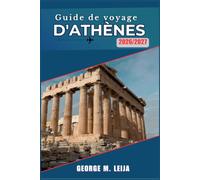 Guide de voyage d'Athènes 2026/2027: Un plan astucieux pour découvrir les musées, les marchés de rue, les vues imprenables depuis les toits et les restaurants abordables de la capitale grecque.