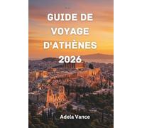 Guide de voyage d'Athènes 2026: Découvrez des merveilles antiques, une énergie moderne et des itinéraires pratiques
