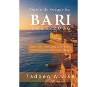 Guide de voyage de Bari 2025-2026: Joyaux cachés, charme côtier, cuisine locale et attractions incontournables du sud de l'Italie