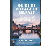 GUIDE DE VOYAGE DE BELFAST 2026: « Rues historiques, récits du Titanic et cœur de l'Irlande du Nord »