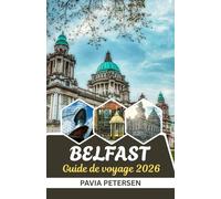Guide de voyage de Belfast 2026: Un Guide Compact et Magnifiquement Illustré pour les Voyageurs Curieux
