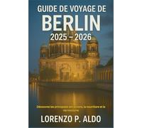 GUIDE DE VOYAGE DE BERLIN 2025 - 2026: Découvrez les principales attractions, la nourriture et la vie nocturne