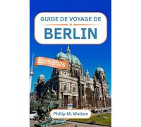 Guide de voyage de Berlin 2025-2026: Un voyage à travers l'histoire, la culture et les recoins cachés du cœur vibrant de l'Europe