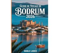 Guide De Voyage De Bodrum 2026: Planifiez, explorez et profitez du meilleur de la côte égéenne de la Turquie.