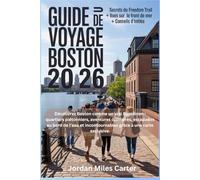 GUIDE DE VOYAGE DE BOSTON 2026: Découvrez Boston comme un vrai Bostonien : quartiers piétonniers, aventures culinaires, escapades au bord de l’eau et incontournables grâce à une carte exclusive.