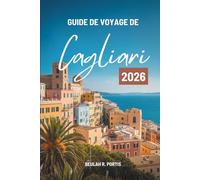 GUIDE DE VOYAGE DE Cagliari 2026: Guide pratique pour explorer le cœur de la Sardaigne, Italie