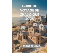 GUIDE DE VOYAGE DE CHALIDIQUE 2025: Découvrez Les Meilleures Plages, Stations Balnéaires, Vignobles, Vie Nocturne Et Sites Culturels
