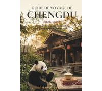 Guide de voyage de Chengdu 2026-2027: À la découverte des pandas, des épices et de la culture intemporelle des maisons de thé