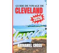 GUIDE DE VOYAGE DE CLEVELAND 2026