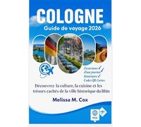 Guide de voyage de Cologne 2026: Explorez la culture, la cuisine et les joyaux cachés de la ville historique du Rhin en Allemagne