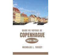 Guide de voyage de Copenhague 2026-2027: Découvrez les quartiers, les voies navigables, la cuisine de renommée mondiale, les palais royaux et la joie du hygge