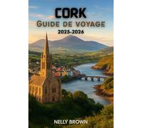 Guide de voyage de Cork 2025-2026: Des aventures inoubliables, des conseils d'initiés et les 25 meilleures expériences à ne pas manquer à Cork (Inclut une carte)
